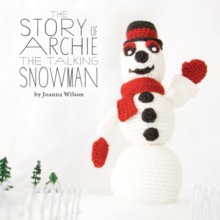 Meet the Author: Joanna Wilson, The Story of Archie the Talking Snowman