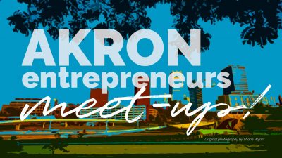 Akron Entrepreneurs Meet-up