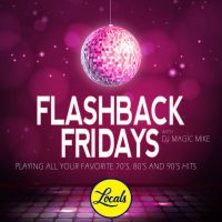 Flashback Fridays with DJ Magic Mike LIVE at Locals!