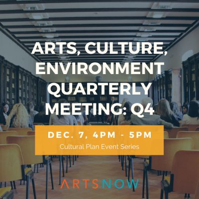 Arts, Culture, Environment Quarterly Meeting: Q4