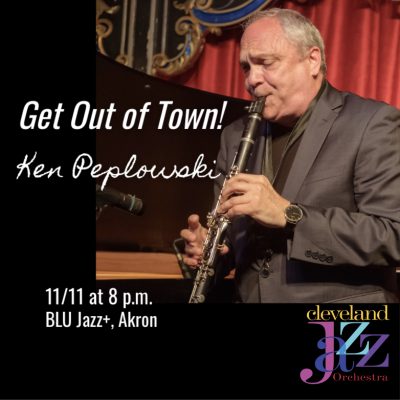 "Get Out of Town!": Ken Peplowski and the Cleveland Jazz Orchestra