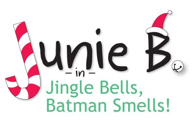 Junie B. in Jingle Bells, Batman Smells