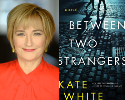In-Person: An Evening with New York Times Bestselling Author Kate White, Author of Between Two Strangers