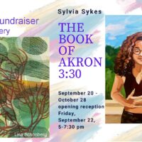 Exhibition Opening; Sylvia Sykes: "The Book of Akron 3:30" and Footprints Show and Fundraiser