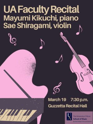UA Faculty Recital - Mayumi Kikuchi, piano and Sae Shiragami, violin