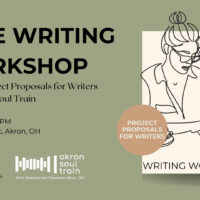 Writing Workshop: Project Proposals for Writers with Akron Soul Train